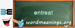 WordMeaning blackboard for entreat